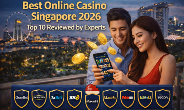 Best Online Casino Singapore 2026 — Top 10 Reviewed by Experts