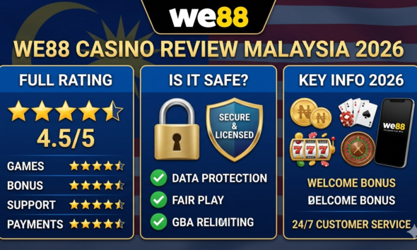 WE88 Casino Review Malaysia 2026 — Is WE88 Safe? Full Rating